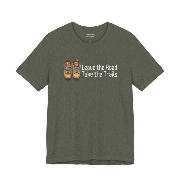 Leave the Road Take the Trails Tee