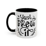 Just Brew It mug with hand-drawn lettering, perfect for coffee lovers who enjoy their daily brew.
