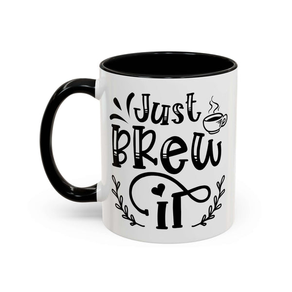 Just Brew It mug with hand-drawn lettering, perfect for coffee lovers who enjoy their daily brew.