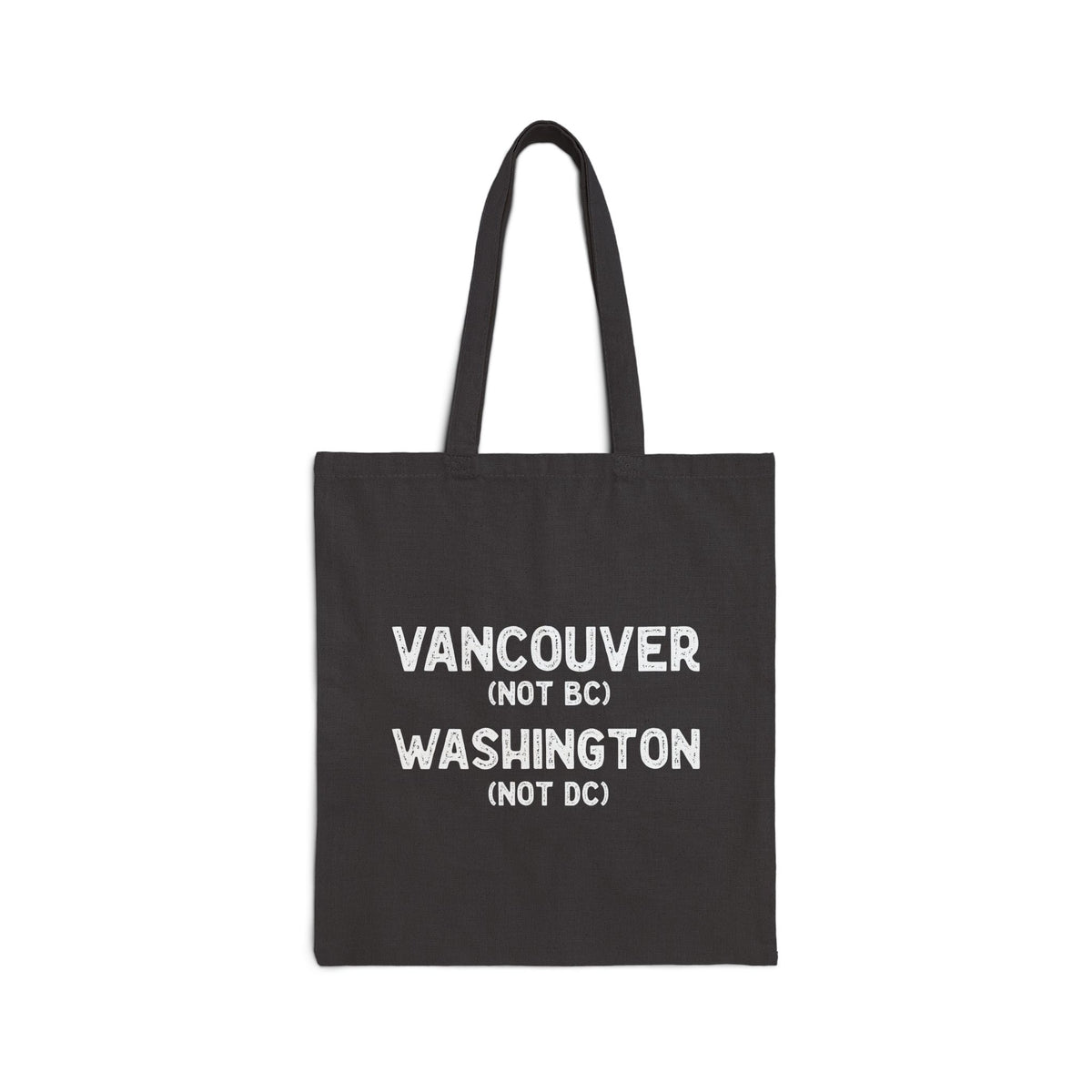 Not BC Not DC Vancouver Washington Cotton Canvas Tote Bag