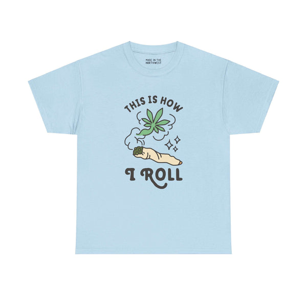 Light blue athletic tee with marijuana joint graphic and "This is How I Roll" text, perfect for laid-back style and enjoying life.