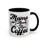 Mama Needs Her Coffee Mug featuring playful lettering and a coffee cup design.