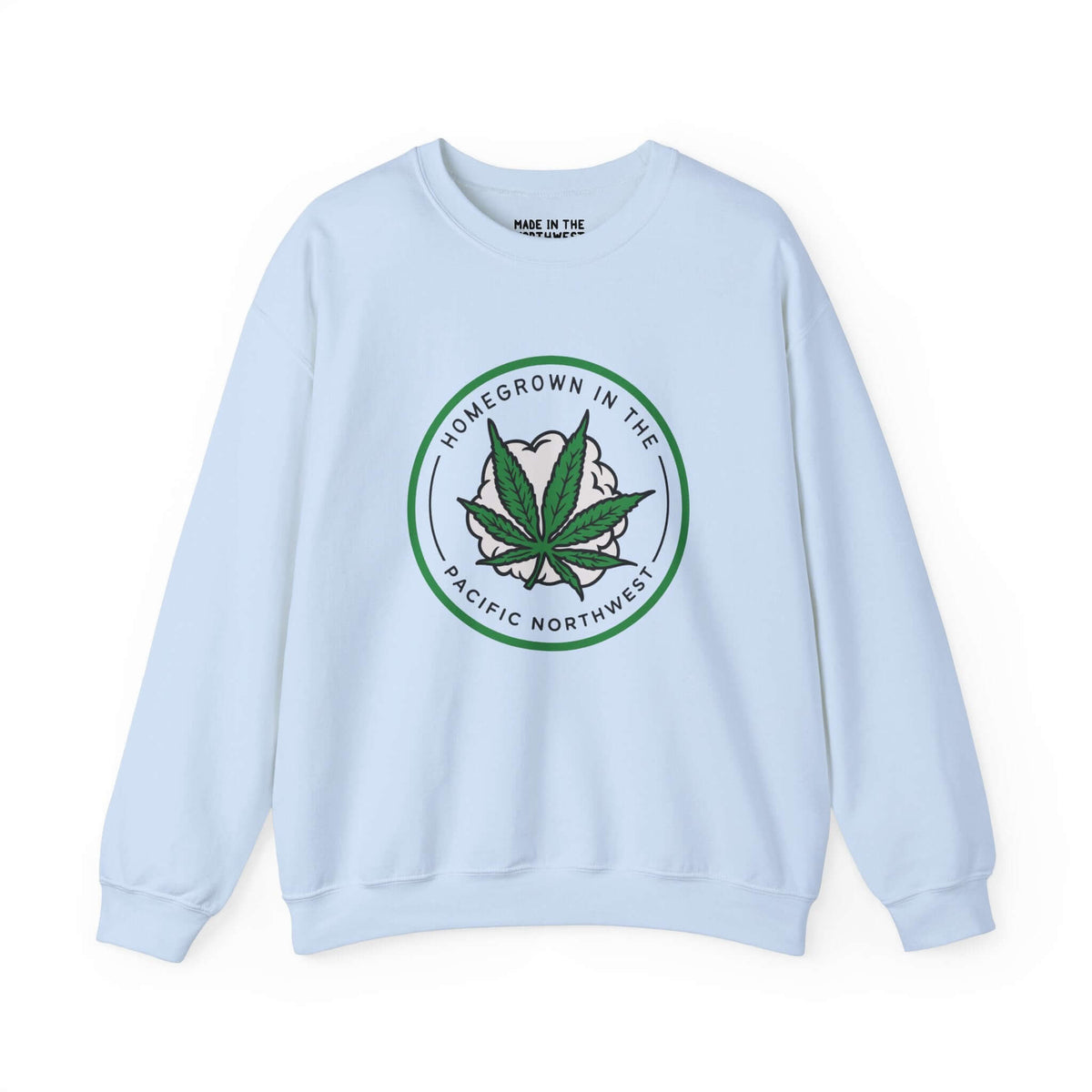 Light blue sweatshirt with "Homegrown in the Pacific Northwest" logo featuring a marijuana leaf and smoke, celebrating PNW vibes.