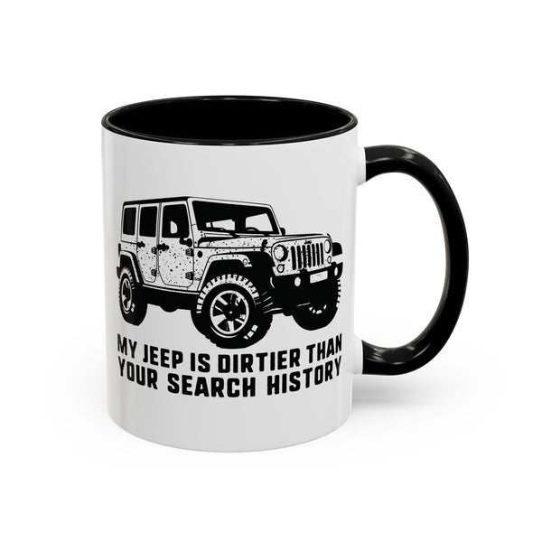 My Jeep Is Dirtier Than Your Search History Ceramic Coffee Mug