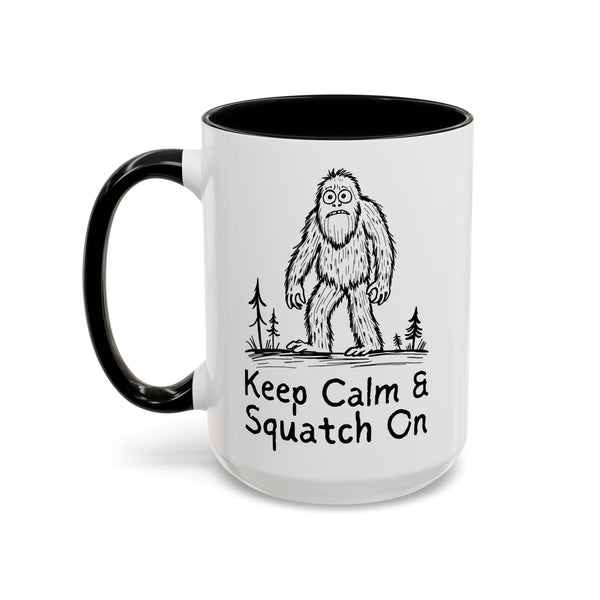 Keep Calm & Squatch On Ceramic Coffee Mug