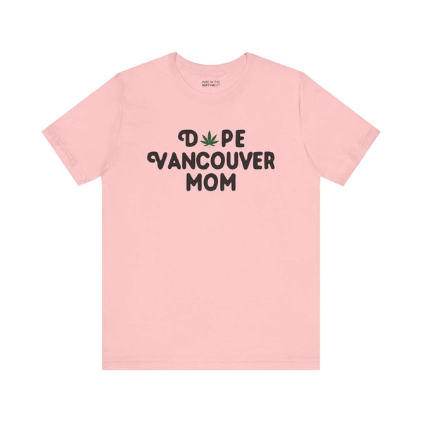 Dope Vancouver Mom Soft Tee