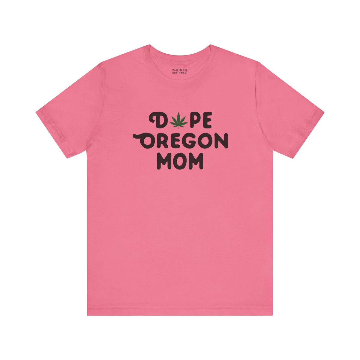 Pink "Dope Oregon Mom" tee with marijuana leaf design replacing the 'O' in 'Dope', capturing fun Oregon spirit for moms.