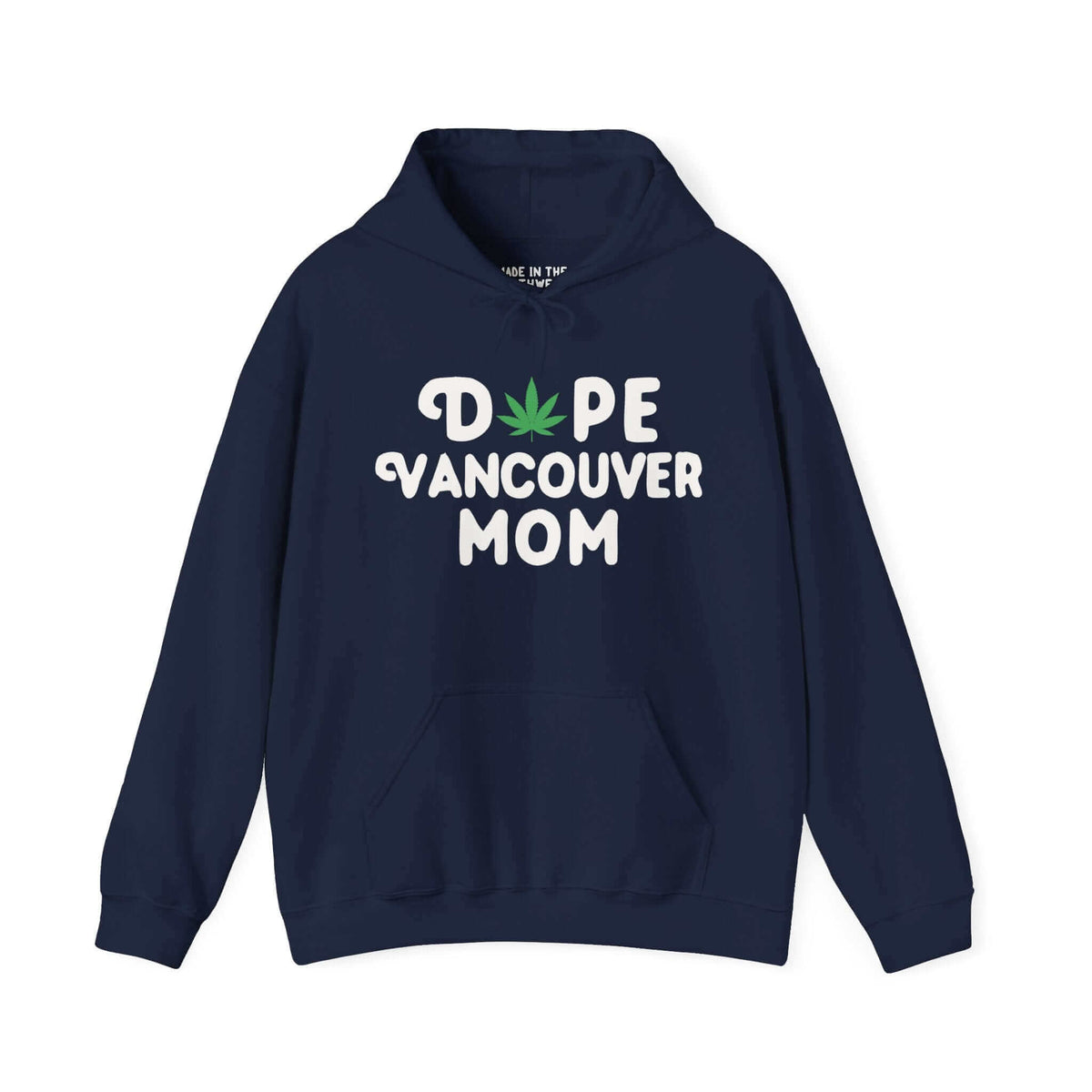 Navy "Dope Vancouver Mom" hoodie with marijuana leaf design, showcasing stylish Washington pride for moms.