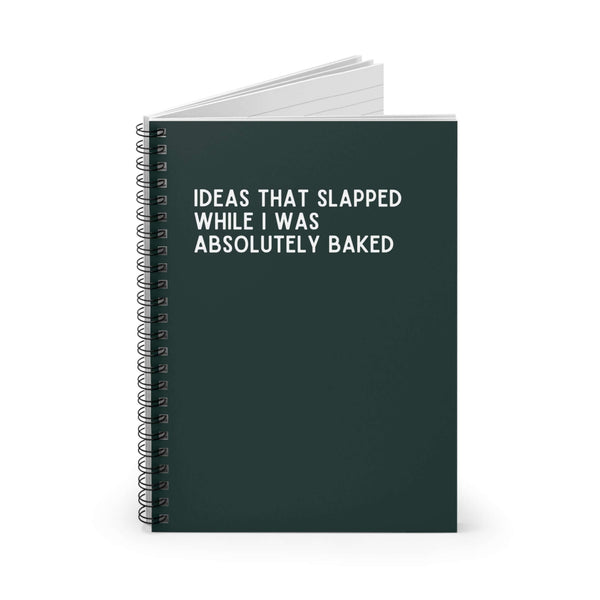 Green spiral notebook titled 'Ideas That Slapped While I Was Absolutely Baked.' Perfect for capturing creative thoughts.