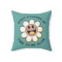What a F*cked Up Time to Be Alive Square Accent Pillow featuring a cheerful daisy and bold text.