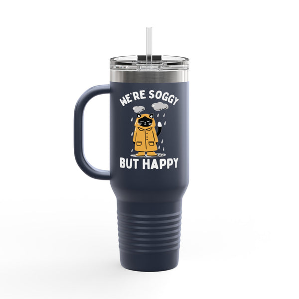 We're Soggy But Happy Insulated Travel Tumbler 40 oz.