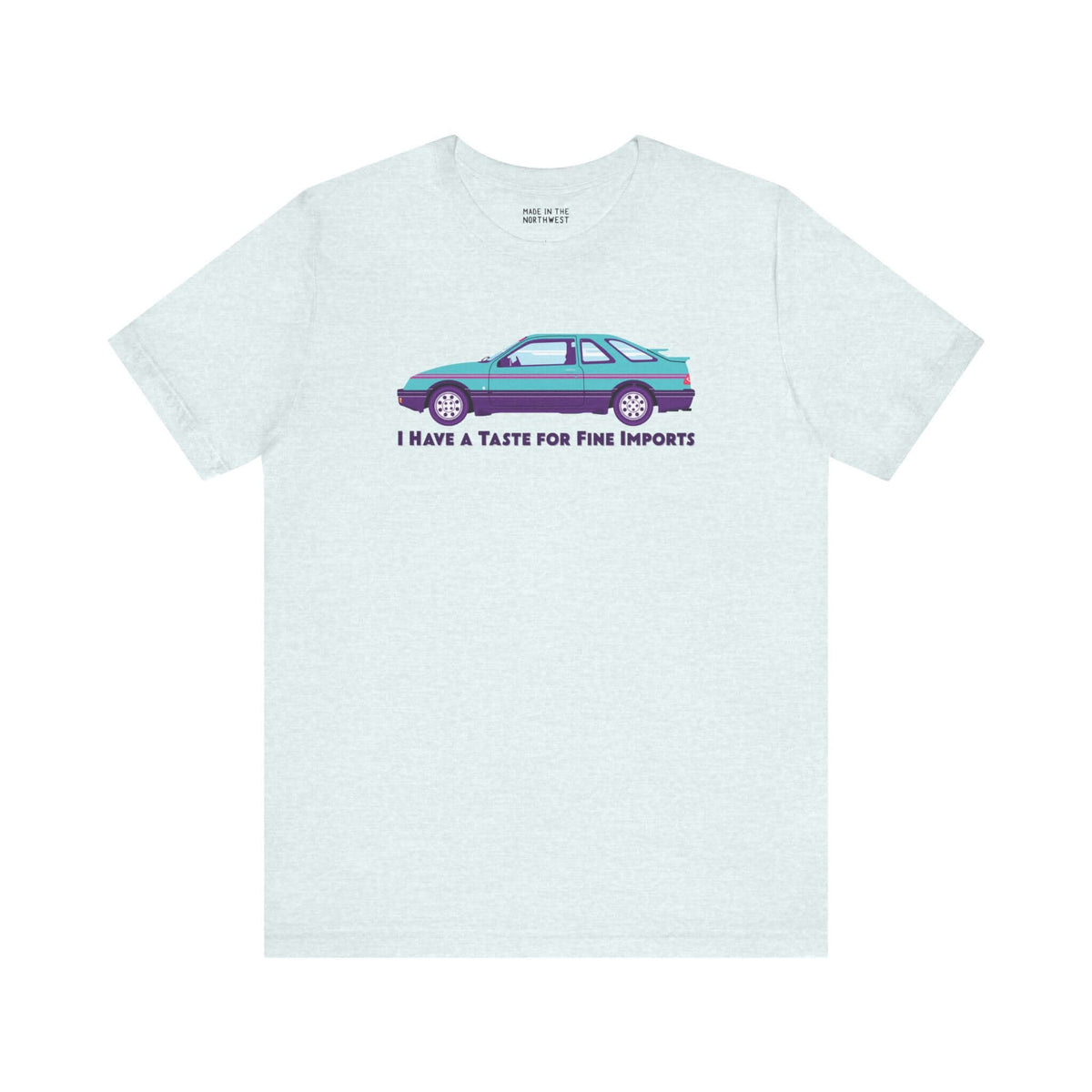 I Have a Taste for Fine Imports automotive tee featuring 80s Merkur XR4TI with unique Euro styling.