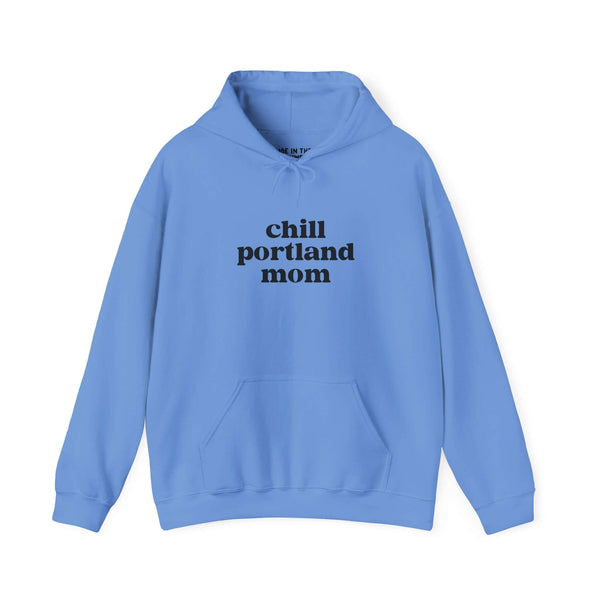 Chill Portland Mom hoodie in light blue, showcasing quirky style perfect for Portland moms on the go.