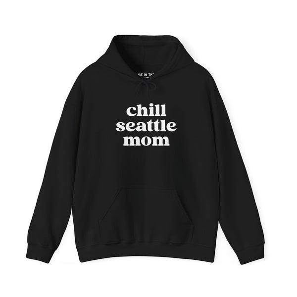 Chill Seattle Mom cozy black hoodie for stylish comfort in any weather.