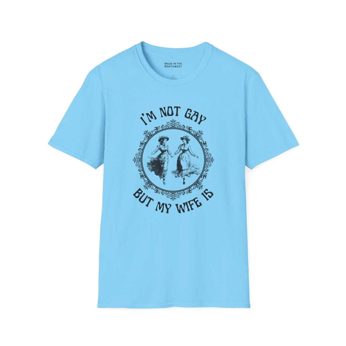 I'm Not Gay But My Wife Is Softstyle T-Shirt