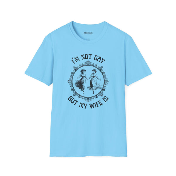 I'm Not Gay But My Wife Is Softstyle T-Shirt