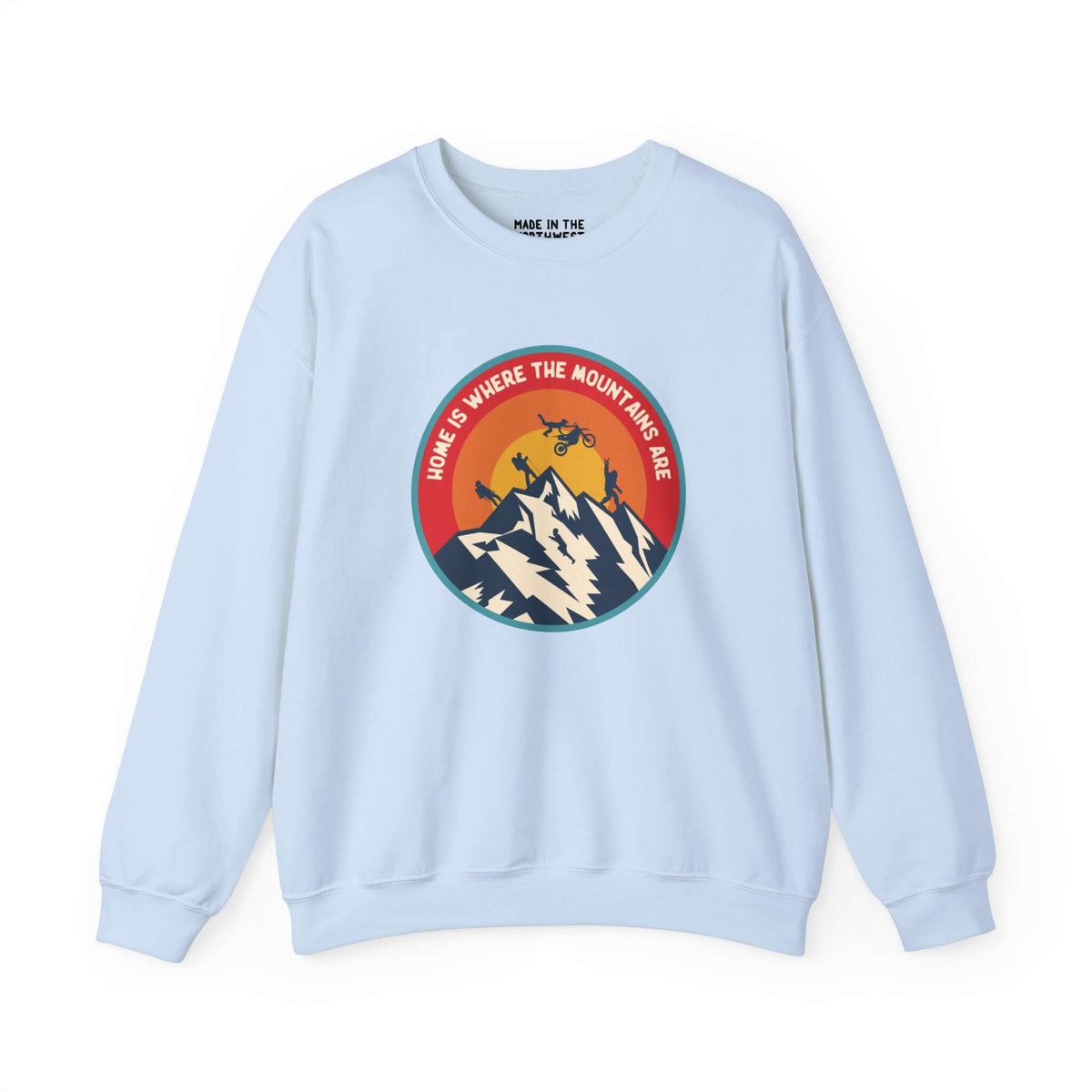 "Home is Where the Mountains Are sweatshirt with Pacific Northwest design featuring mountains, hiking, and motocross rider"