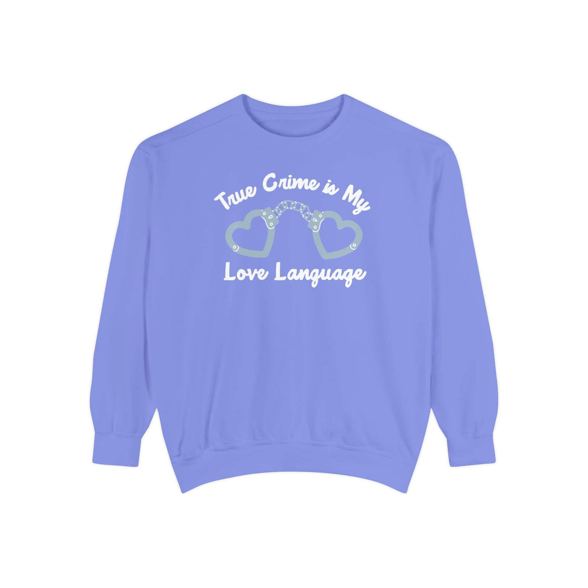 True crime is my love language sweatshirt in purple featuring heart-shaped handcuffs design.
