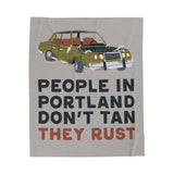 People in Portland Don't Tan They Rust Lightweight Cozy Blanket featuring a vintage car and quirky design.