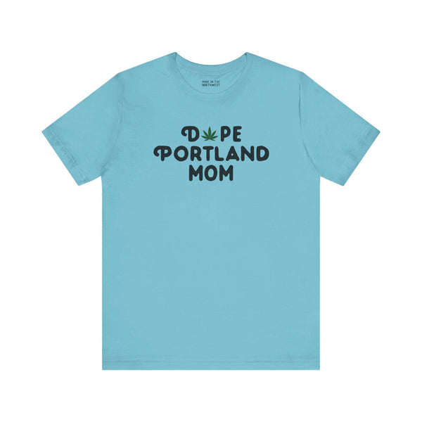 Dope Portland Mom Premium Soft Tee