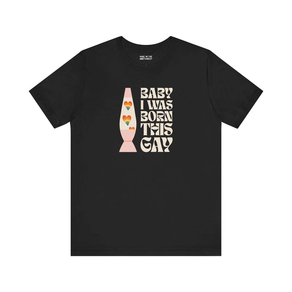 Premium black tee with 'Baby I Was Born This Gay' graphic and colorful lava lamp design.