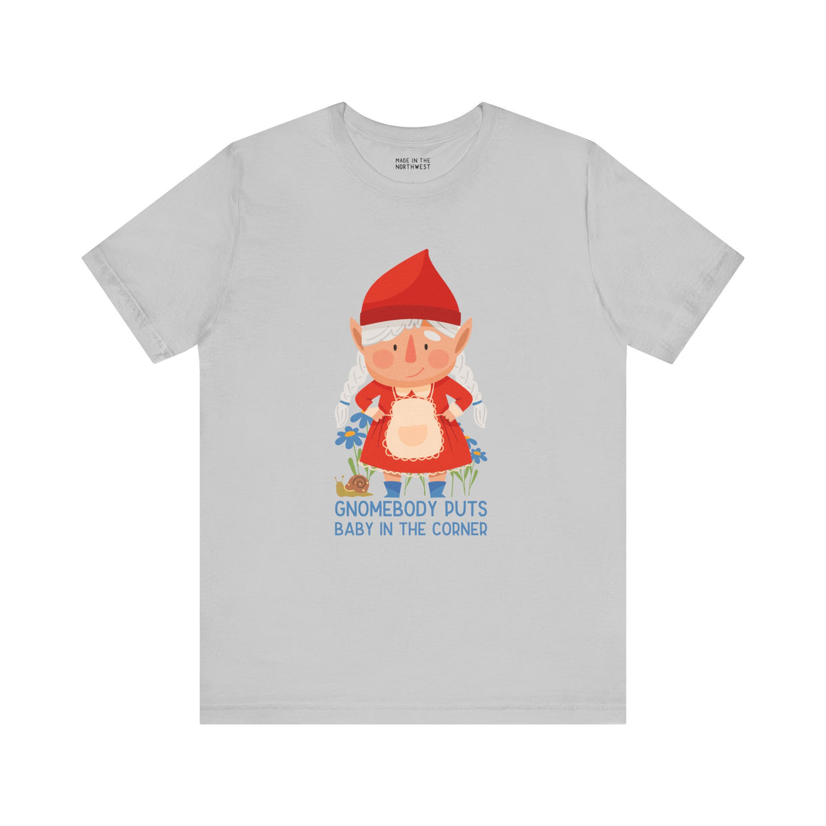 Gnomebody Puts Baby in the Corner premium soft tee featuring a cute female gnome design for a quirky wardrobe.
