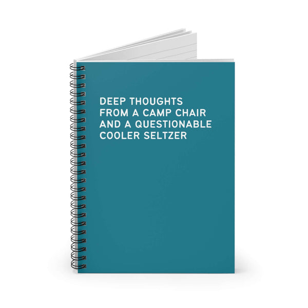 Spiral notebook titled 'Deep Thoughts from a Camp Chair and a Questionable Cooler Seltzer' in teal color.