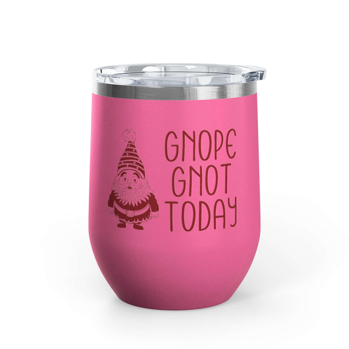 Gnope Gnot Today Gnome Themed Wine Tumbler 12 oz. pink stainless steel wine tumbler with grumpy gnome design