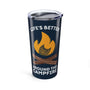 Life's Better Around the Campfire stainless coffee tumbler with campfire design