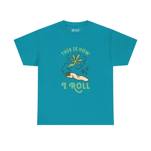 Teal athletic tee with 'This is How I Roll' text and marijuana joint graphic, perfect for a relaxed, laid-back style.