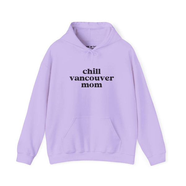 Chill Vancouver Mom hoodie in lavender color, perfect for relaxed urban moms enjoying PNW lifestyle.
