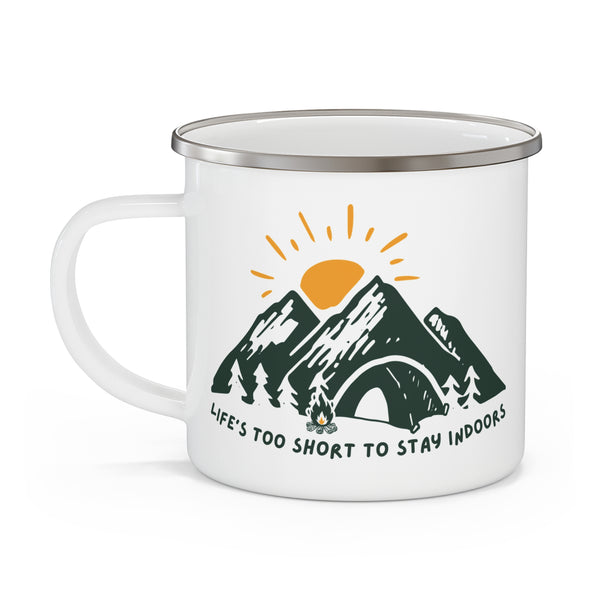 Life's Too Short to Stay Indoors Camping Mug
