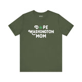 Green tee with 'Dope Washington Mom' text and a marijuana leaf replacing the 'O', showcasing Washington state pride and style.