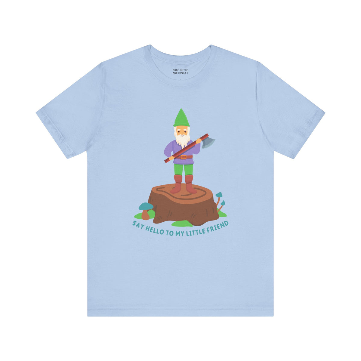 Say Hello to My Little Friend Premium Soft Tee featuring a gnome on a stump with an axe, perfect for humorous style.