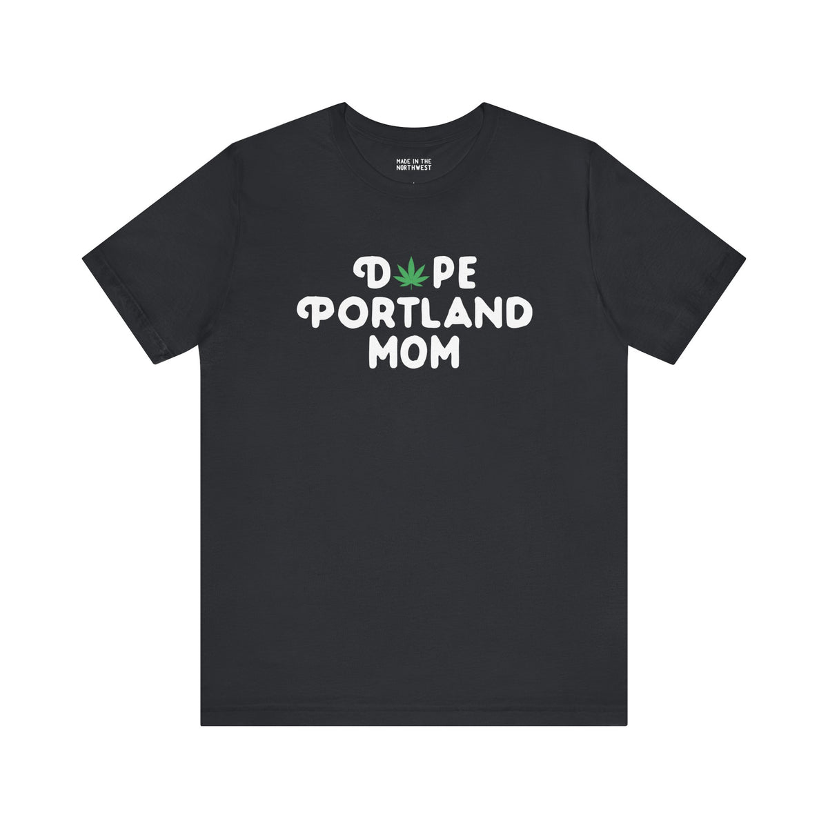 Dope Portland Mom premium soft tee featuring a marijuana leaf in the 'O', perfect for cool moms and PDX pride.