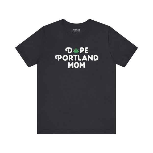 Dope Portland Mom premium soft tee featuring a marijuana leaf in the 'O', perfect for cool moms and PDX pride.