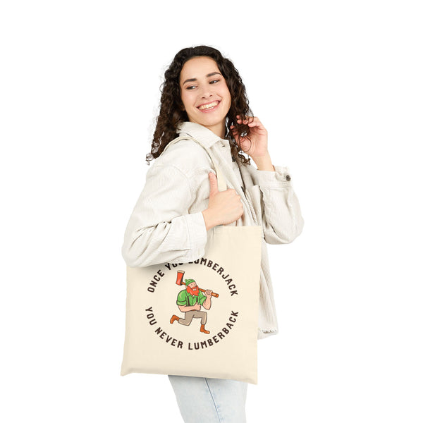 Once You Lumberjack You Never Lumberback Cotton Canvas Tote Bag