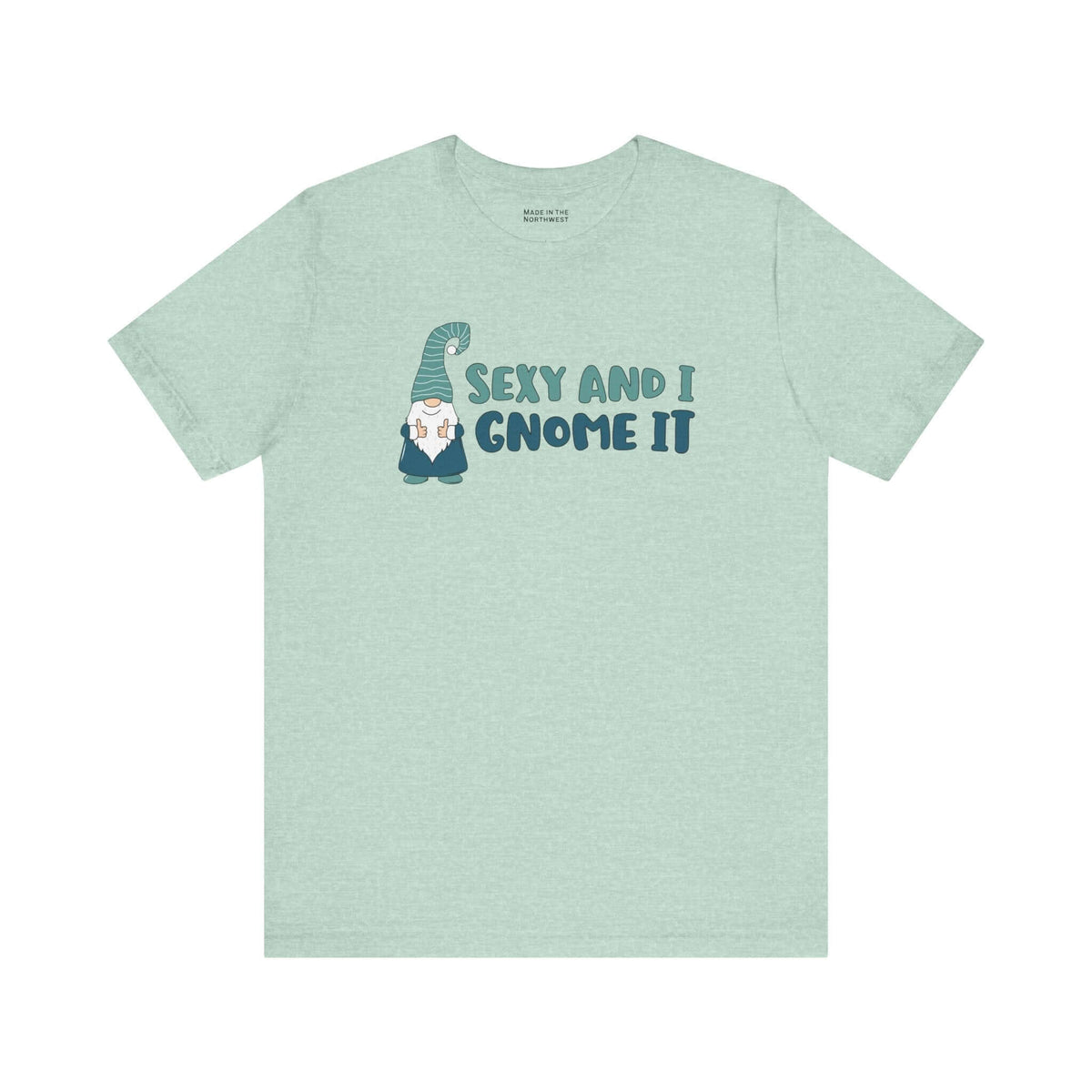 Soft mint tee featuring the phrase Sexy and I Gnome It with a playful gnome illustration.