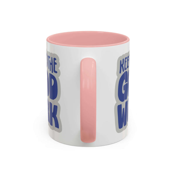 Keep Up The Good Work Mug with pink handle and motivational design, perfect for encouragement during coffee breaks.