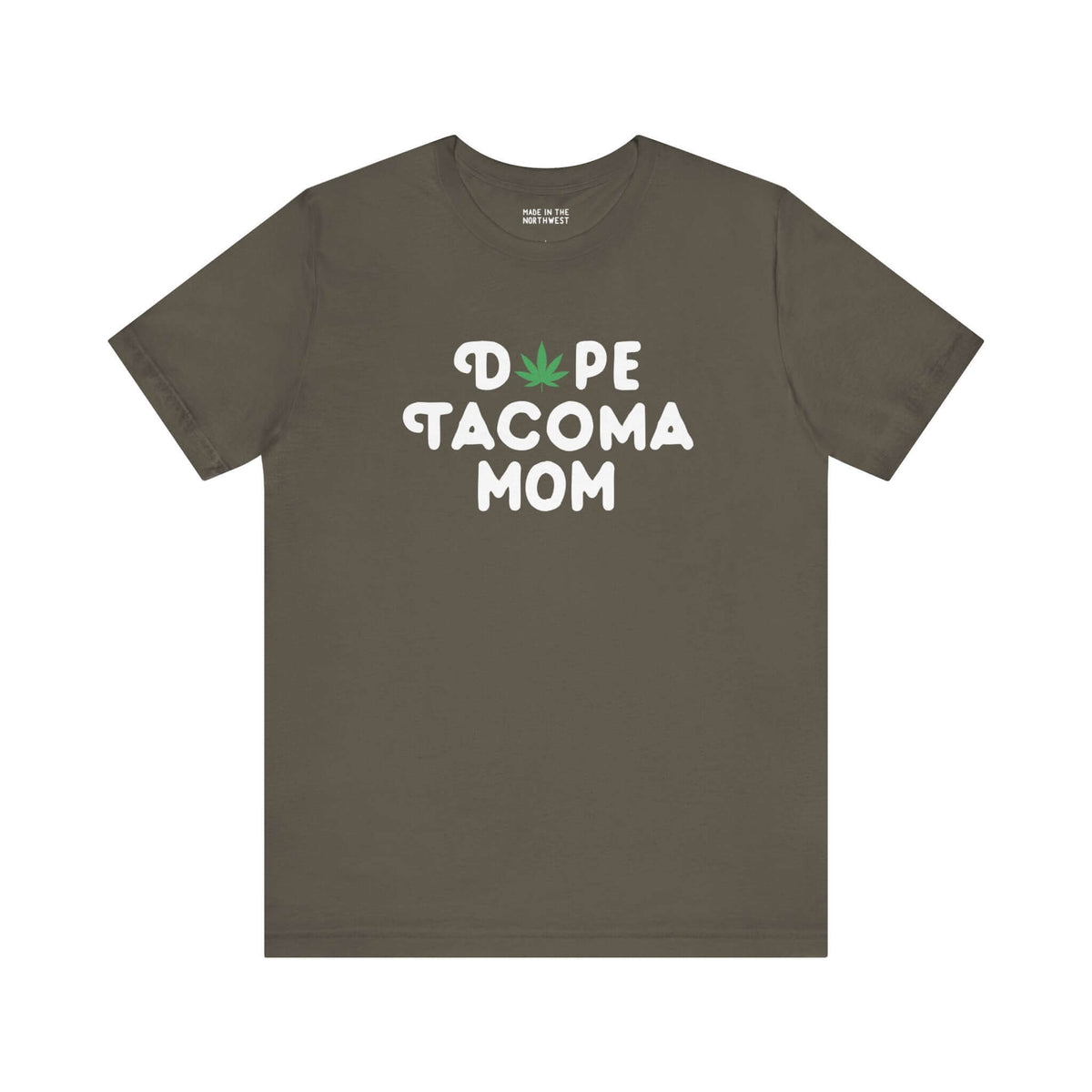 Dope Tacoma Mom soft tee with marijuana leaf graphic in olive, celebrating cool moms and local pride in Washington state.