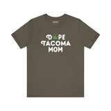 Dope Tacoma Mom soft tee with marijuana leaf graphic in olive, celebrating cool moms and local pride in Washington state.