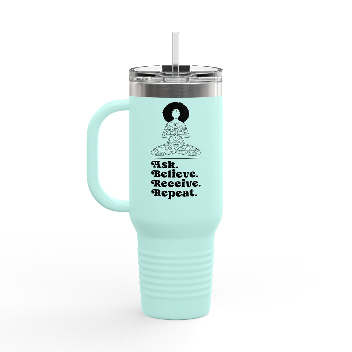 Ask Believe Receive Repeat Insulated Travel Tumbler 40 oz.