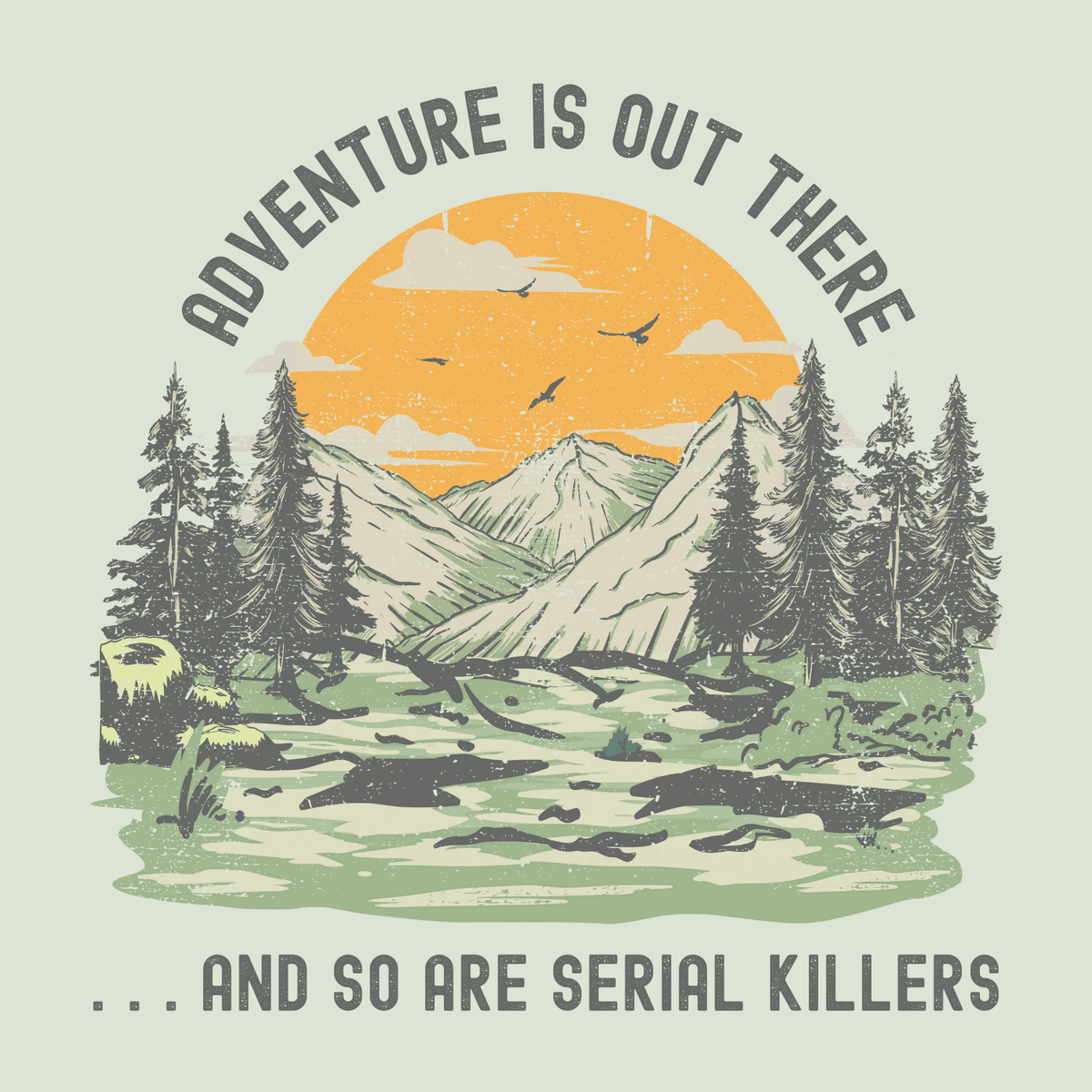 Adventure Is Out There and So Are Serial Killers Tote