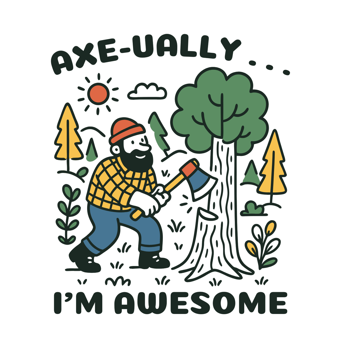 Axeually I’m Awesome Kids T Shirt design featuring a cheerful lumberjack character with a tree and playful text.