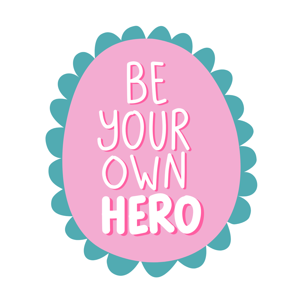 Be Your Own Hero Mug design featuring a pink badge with teal scallops and hand-lettered text.