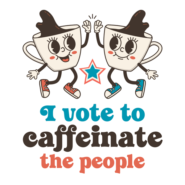 I Vote to Caffeinate the People Mug featuring two animated coffee cups mid-high-five.