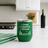 I Came, I Camped, I Drank Camping Outdoor Wine Tumbler 12 oz in a modern kitchen setting with a green design.