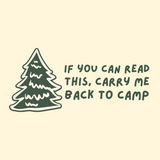 Graphic of a pine tree with text: 'If you can read this, carry me back to camp' on a light background.