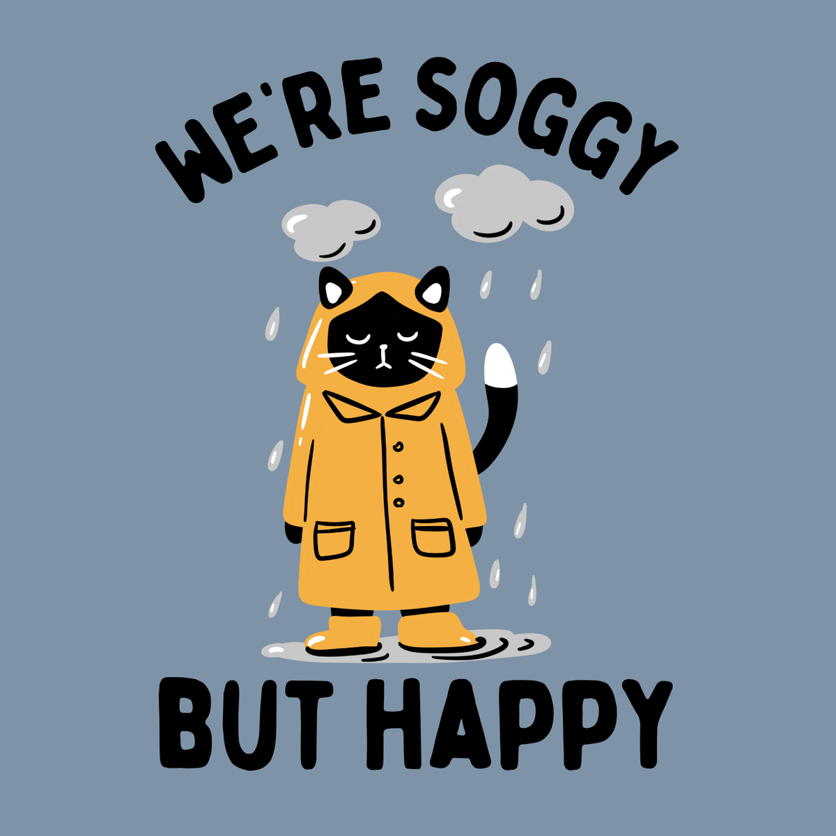 We're Soggy But Happy PNW Softstyle Midweight Sweatshirt featuring a drenched cat in a raincoat.