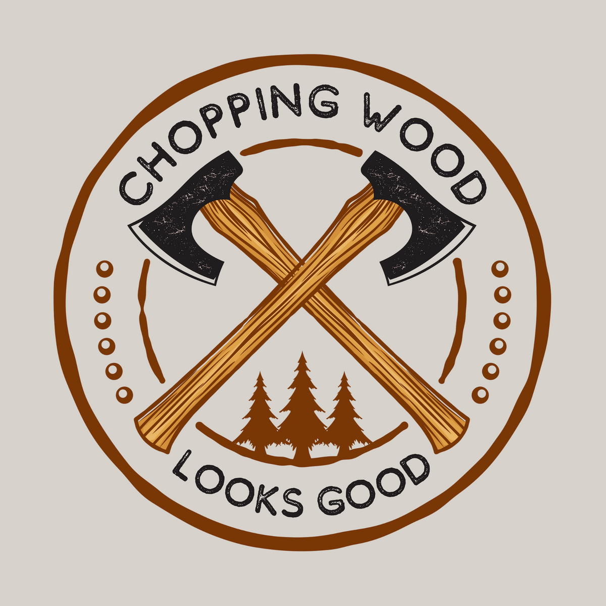 Chopping Wood Looks Good design featuring crossed axes and trees in a circular graphic, ideal for outdoor enthusiasts.